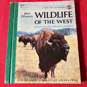 Walt Disneys Wildtiere des Westens, Tiere der Steppe, der Berge und der Wüste, Ein wahres Lebensabenteuer, Die Goldene Bibliothek des Wissens,