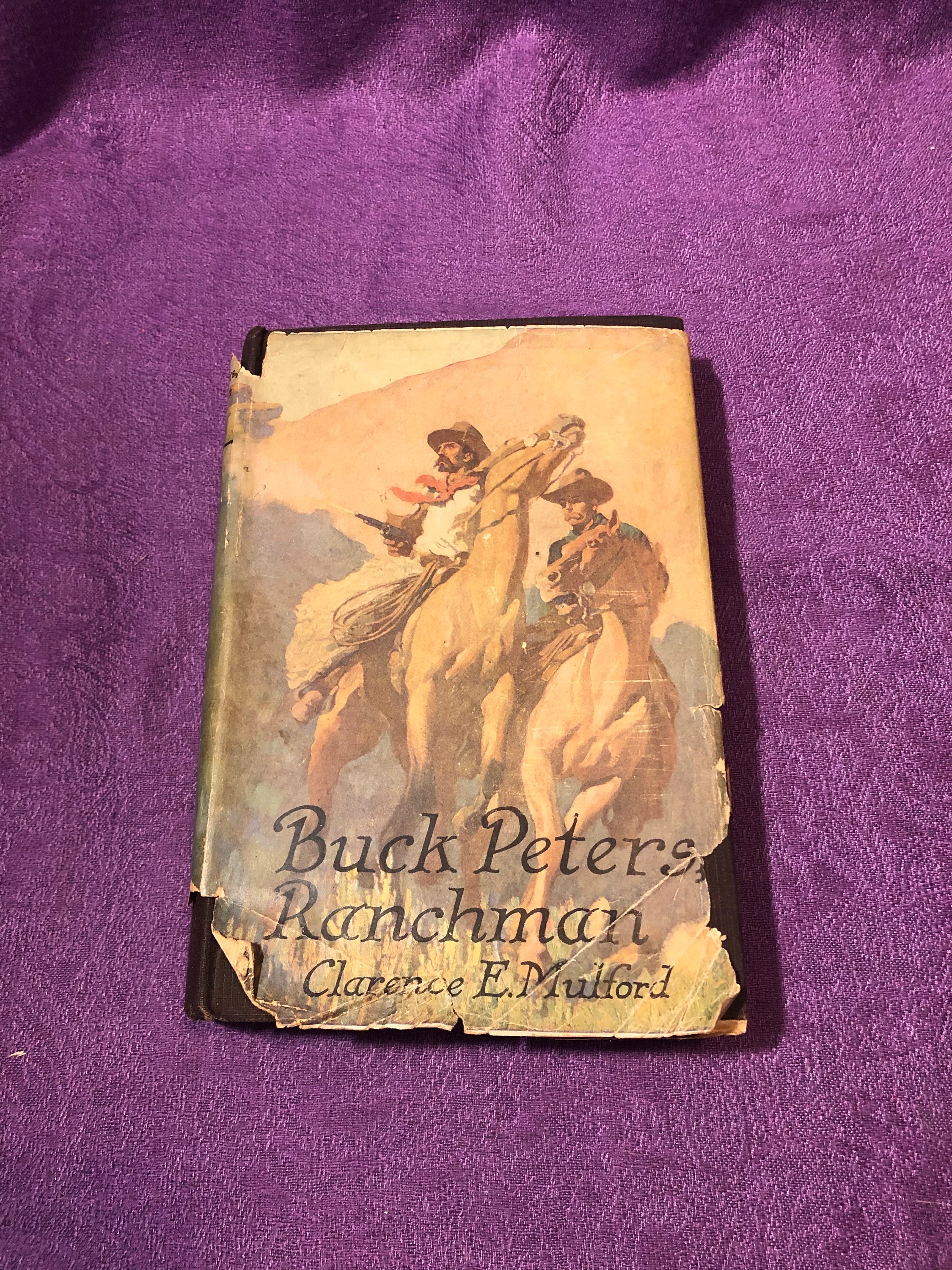 Buck Peters Ranchman, by Clarence E. Mulford and John Wood Clay, Hardcover Book, 1918