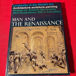 Man and the Renaissance, Landmarks of the World&#39;s Art, Architecture, Sculpture, Painting, Written by Andrew Martindale, Hardcover Book, 1966