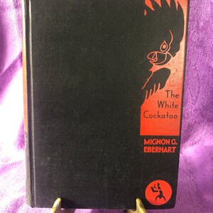 The White Cockatoo, by Mignon G. Eberhart, First Edition, Hardcover Book, 1933