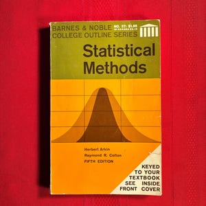 Métodos estadísticos, por Herbert Arkin y Raymond R. Colton, quinta edición, libro de bolsillo, 1970, Barnes & Noble College Outline Series