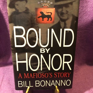 Bound by Honor, A Mafioso&#39;s Story, by Bill Bonanno, First Edition, Hardcover Book, 1999