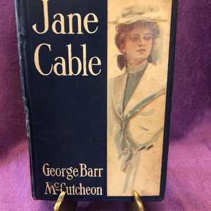 Jane Cable, par George Barr McCutcheon, première édition, livre à couverture rigide, 1906, antiquaire