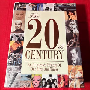 The 20th Century, An Illustrated History of Our Lives and Times, JG Press, Oversized Book, Stated First Edition, Hardcover Book, 2000