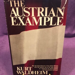 The Austrian Example, by Kurt Waldheim, Hardcover Book, 1973