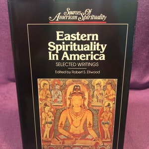 Eastern Spirituality in America, Selected Writings, Edited by Robert S. Ellwood, Sources of American Spirituality, Hardcover Book, 1987