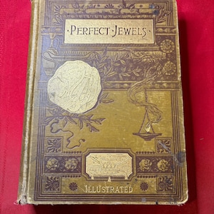 Doskonałe klejnoty: kolekcja najwspanialszych rzeczy w literaturze o życiu, miłości i religii, książka w twardej oprawie, 1884