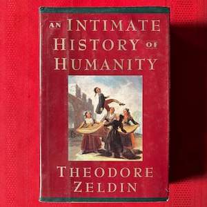 An Intimate History of Humanity, by Theodore Zeldin, First U.S. Edition, Hardcover Book, 1994