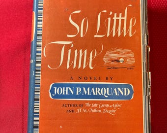 Tan poco tiempo, novela de John P. Marquand, libro de tapa dura, 1946