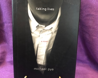 Taking Lives, by Michael Pye, First Edition, Hardcover Book, 1999