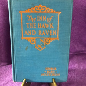 The Inn of Hawk and Raven, by George Barr McCutcheon, First Edition, Third Printing, Hardcover Book, 1927