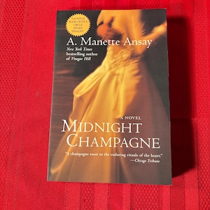 Midnight Champagne, A Novel, by a. Manette Ansay, First Perennial Edition, Paperback Book, 2000