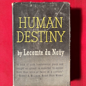 Human Destiny, by Lecomte du Nouy, First Edition, Hardcover Book, 1947