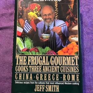 The Frugal Gourmet Cooks Three Ancient Cuisines, China, Greece, Rome, by Jeff Smith, First Edition, Hardcover Book, 1989, Vintage Cookbook
