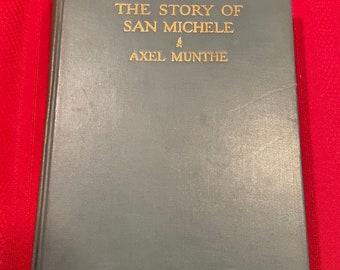 The Story of San Michele, by Axel Munthe, Hardcover Book, 1930