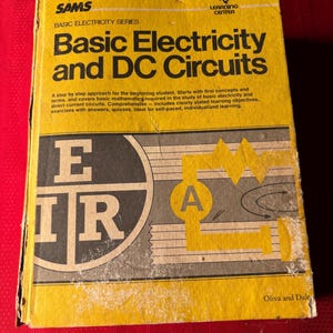 Basic Electricity and DC Circuits, Basic Electricity Series, by Ralph A. Oliva Ph.D., and Charles W. Dale, Ed.D. 2nd Edition, Hardcover Book