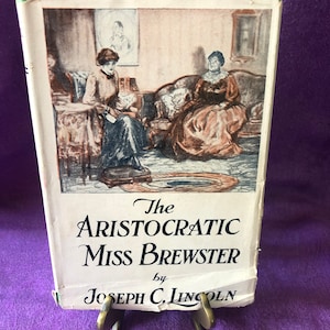 The Aristocratic Miss Brewster, by Joseph C. Lincoln, Hardcover Book, 1927