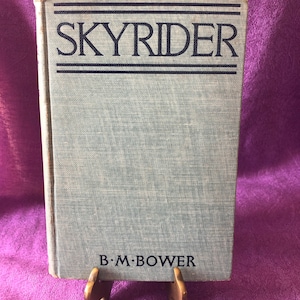 Skyrider, by B. M. Bower, Hardcover Book, 1918