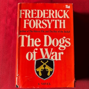 The Dogs of War, A Novel by Frederick Forsyth, Book Club Edition, Hardcover Book, 1974