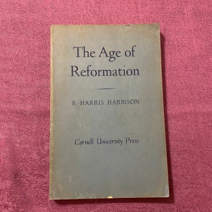The Age Of Reformation, door E. Harris Harbison, eerste editie, paperback, 1955, Cornell University Press