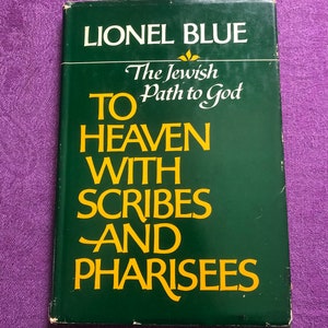 To Heaven With Scribes and Pharisees, The Jewish Path to God, by Lionel Blue, Hardcover Book, 1976
