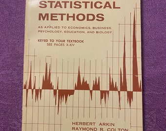 Statistical Methods, As Applied to Economics, Business, Psychology, Education, and Biology, by Herbert Arkin & Raymond R. Colton, Paperback