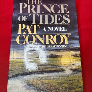 The Prince of Tides, A Novel by Pat Conroy, Author of the Great Santini, Hardcover Book, 1986