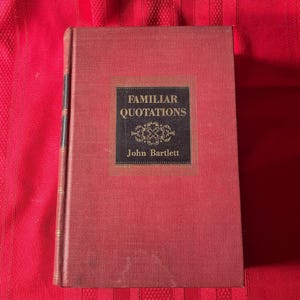 Familiar Quotations, by John Bartlett, Eleventh Edition, Hardcover Book, 1937