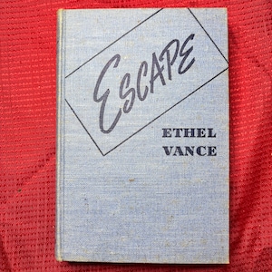 Escape, by Ethel Vance, First Edition, Fifth Printing, Hardcover Book, 1939