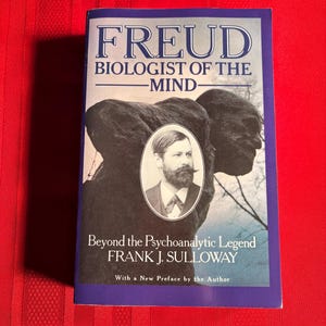 Freud, Biologist of the Mind, Beyond the Psychoanalytic Legend, by Frank J. Sulloway, Paperback Book, 1992