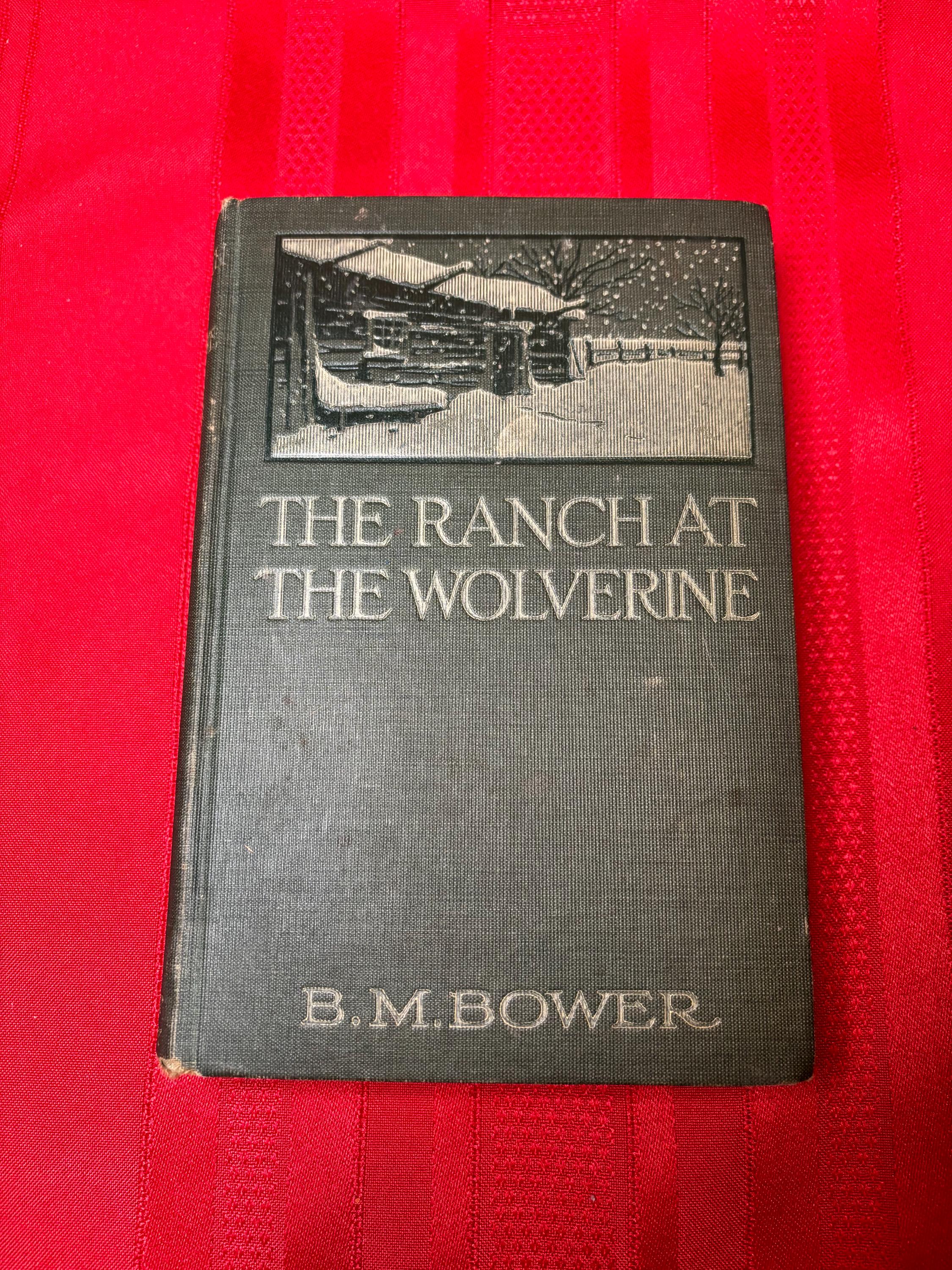 The Ranch at the Wolverine, by B. M. Bower, Hardcover Book, 1914