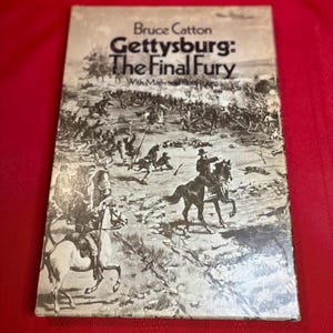 Gettysburg: The Final Fury With Maps and Illustrations, by Bruce Catton, Stated First Edition, Hardcover Book with Case, 1974