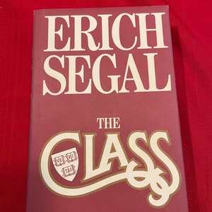 The Class, by Erich Segal, First Edition, Hardcover Book, 1985