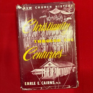 Christianity Through the Centuries, by Earle E. Cairns, Phd, Hardcover Book, 1967