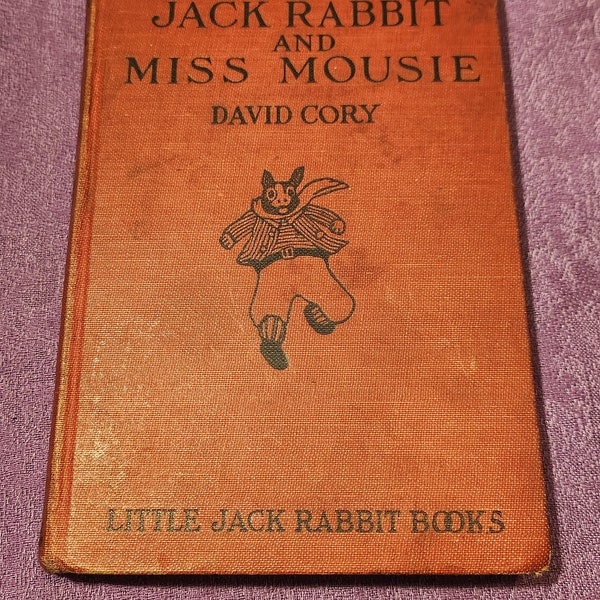 Little Jack Rabbit and Miss Mousie, by David Cory, Hardcover Book, 1925