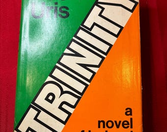 Trinity, a Novel of Ireland, by Leon Uris, Stated First Edition, Hardcover Book, 1976