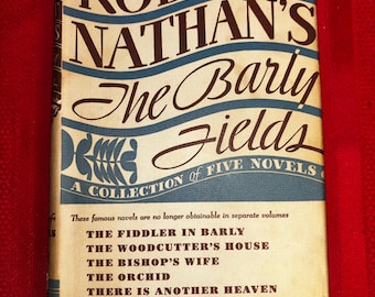 Robert Nathan's The Barly Fields, A Collection of Five Novels, Hardcover Book, 1938, The Literary Guild of America