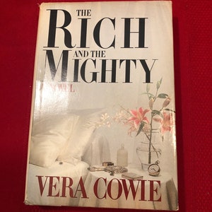 The Rich and the Mighty, A Novel by Vera Cowie, First Edition, Hardcover Book, 1981