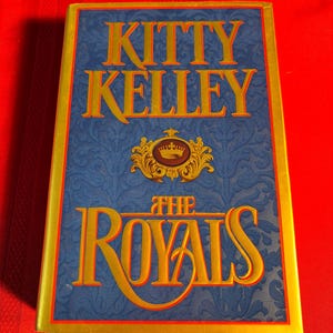 The Royals, by Kitty Kelley, First Edition, Hardcover Book, 1997, The Royal Family, Queen Elizabeth, Princess Diana, Blood Lines,