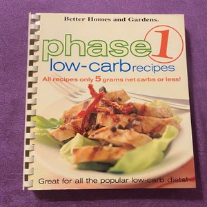 Phase 1, Low-Carb Recipes, All recipes only 5 grams net carbs or less! Better Homes and Gardens, First Edition, Spiral Paperback Book, 2005