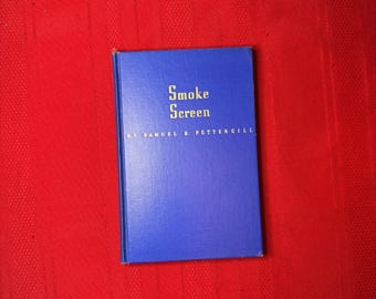 Smoke Screen, by Samuel B. Pettengill, Special Edition, America's Future, Inc. Hardcover Book, 1940