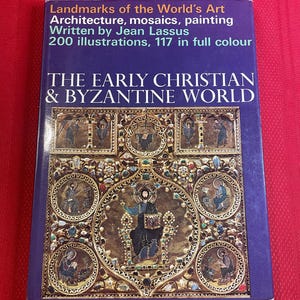 The Early Christian & Byzantine World, by Jean Lassus, Landmarks of the World's Art, Hardcover Book, 1967