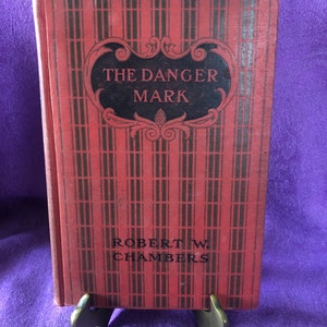 The Danger Mark, by Robert W. Chambers, Hardcover Book, 1909