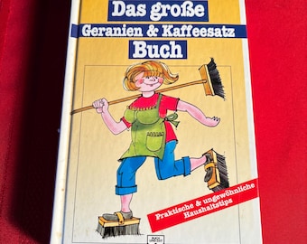 Das GroBe Geranien & Kaffeesatz Buch, Praktische and Ungewohnliche Haushaltstips, von Mary Ellen Hardcover Buch, 1981,