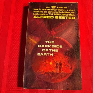 The Dark Side of the Earth, by Alfred Bester, A Signet Book, Paperback Book, 1964