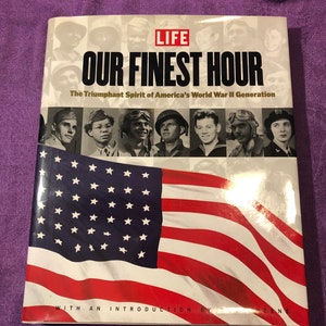 Our Finest Hour, The Triumphant Spirit of America’s World War 2 Generation mit einer Einführung von Bob Greene, Erstausgabe, Hardcover-Buch