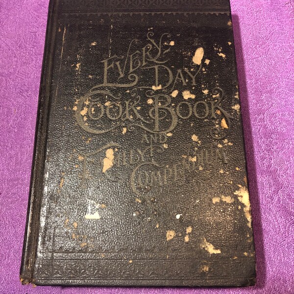 Every-Day Cook-Book and Family Compendium, par Mlle E. Neill, première édition, livre à couverture rigide, vers 1892