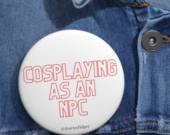 Cosplaying As An NPC - Pin Buttons