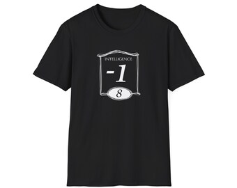 Intelligence stat of -1 Shirt