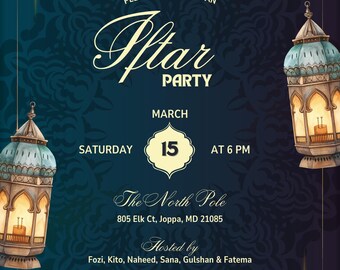 May include: An invitation to an Iftar party on March 15th at 6 PM. The party is hosted by Fozi, Kito, Naheed, Sana, Gulshan & Fatema at The North Pole, 805 Elk Ct, Joppa, MD 21085. The invitation features a blue background with gold accents and two ornate lanterns.